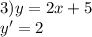 3)y=2x+5 \\ y'=2