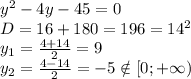 y^2-4y-45=0
\\D=16+180=196=14^2
\\y_1= \frac{4+14}{2} =9
\\y_2= \frac{4-14}{2} =-5 \notin [0;+\infty)