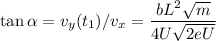\displaystyle
\tan\alpha = v_y(t_1)/v_x = \frac{bL^2\sqrt{m}}{4U\sqrt{2eU}}