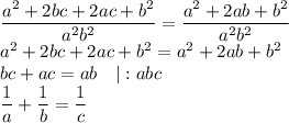 \dfrac{a^2+2bc+2ac+b^2}{a^2b^2}=\dfrac{a^2+2ab+b^2}{a^2b^2}\\
a^2+2bc+2ac+b^2=a^2+2ab+b^2\\
bc+ac=ab\quad|:abc\\
\dfrac1a+\dfrac1b=\dfrac1c