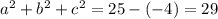 a^2+b^2+c^2 =25-(-4)=29
