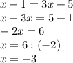 x-1=3x+5 \\ 
x-3x=5+1 \\ 
-2x=6 \\ 
x=6:(-2) \\ 
x=-3
