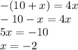-(10+x)=4x \\ 
-10-x=4x \\ 
5x=-10 \\ 
x=-2