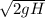 \sqrt{2gH}
