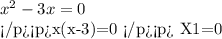 x^{2}-3x=0

x(x-3)=0

X1=0




