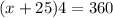 (x+25)4 = 360