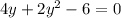 4y + 2y^{2} - 6 = 0
