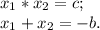x_1*x_2=c; \\ 
x_1+x_2=-b.
