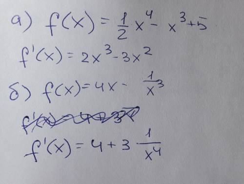 Найти производную функции а）f(x)＝1/2 x^ 4-x^3+5 б)f(x)＝4x-(1/x^3)