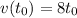 v(t_0)=8t_0
