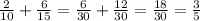 \frac{2}{10} + \frac{6}{15} = \frac{6}{30} + \frac{12}{30} = \frac{18}{30} = \frac{3}{5}