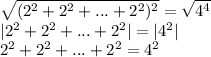 \sqrt{(2^2+2^2+...+2^2)^2} = \sqrt{4^4} \\\ |2^2+2^2+...+2^2| =|4^2|
 \\\ 2^2+2^2+...+2^2 =4^2