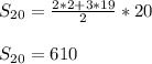 S_{20}= \frac{2*2+3*19}{2}*20 \\ \\ 
S_{20}=610