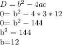 D= b^{2}-4ac

0= b^{2}-4*3*12

0= b^{2}-144
 
b^{2}=144


b=12

 

