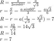 R=\frac{a}{2sin60^{\circ }} = \frac{a}{\sqrt{3}} \\
 r=\frac{S}{p } = \frac{ a \cdot sin60^{\circ}}{3} = \frac{a \sqrt{3}}{6}\\
 R-r = a(\frac{1}{\sqrt{3}} - \frac{\sqrt{3}}{6})=7 \\ 
 a=\frac{42}{\sqrt{3}} = 14\sqrt{3}\\
 R=14\\
 r=7