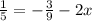 \frac{1}{5} = - \frac{3}{9} - 2x
