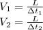 V_1=\frac{L}{\Delta t_1}\\
V_2=\frac{L}{\Delta t_2}