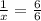 \frac{1}{x} = \frac{6}{6} 
