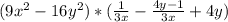 (9x^2 - 16y^2) * ( \frac{1}{3x} - \frac{4y - 1}{3x} + 4y) 

