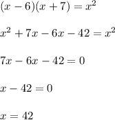 (x-6)(x+7)=x^2 \\ \\ 
x^2+7x-6x-42=x^2 \\ \\ 
7x-6x-42=0 \\ \\ 
x-42=0 \\ \\ 
x=42