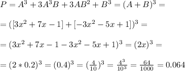 P=A^3+3A^3B+3AB^2+B^3=(A+B)^3=\\\\
=([3x^2+7x-1]+[-3x^2-5x+1])^3=\\\\
=(3x^2+7x-1-3x^2-5x+1)^3=(2x)^3=\\\\
=(2*0.2)^3=(0.4)^3=(\frac{4}{10})^3=\frac{4^3}{10^3}=\frac{64}{1000}=0.064