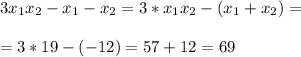 3x_1x_2-x_1-x_2=3*x_1x_2-(x_1+x_2)=\\\\
=3*19-(-12)=57+12=69