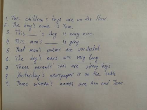 ﻿﻿﻿употребите притяжательный падеж. 1. the toys of the children are on the floor. 2. the name of th