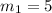 m_{1}=5
