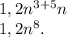 1,2n ^{3+5}n
\\1,2n ^{8} .