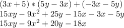 (3x+5)*(5y-3x)+(-3x-5y)
\\15xy-9x^2+25y-15x-3x-5y
\\15xy-9x^2+20y-18x