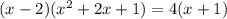 (x-2)( x^{2} +2x+1)=4(x+1)
