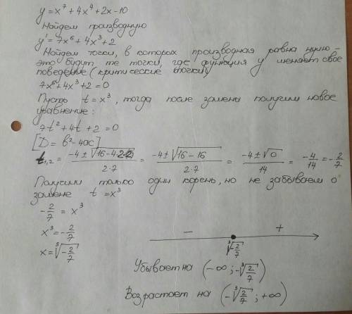 Знайдiть промiжки монотонностi функцii y=x ^7+4x^4+2x-10 , у=х^2+6х-12 , у=х^2/х+1 ,