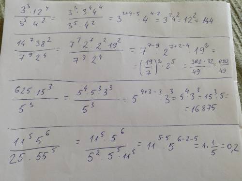 Вычислите: а)(3^3*12^4)\(3^5*4^2) б)(14^7*38^2)\(7^9*2^4) в)(625*15^3)\(5^*3) г)(11^5*5^6)\(25*55^5)