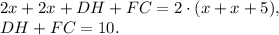 2x+2x+DH+FC=2\cdot(x+x+5),\\
DH+FC=10.
