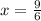 x = \frac{9}{6}