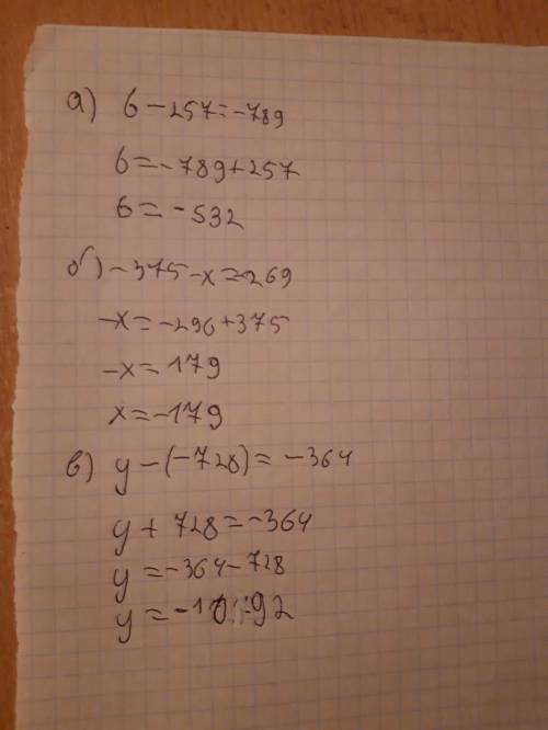 6. решите уравнение: а) b+ (–257) = –789; б) –375 – x = –269; в) y– (–728) = –364.
