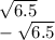 \sqrt{6.5} \\ - \sqrt{6.5}