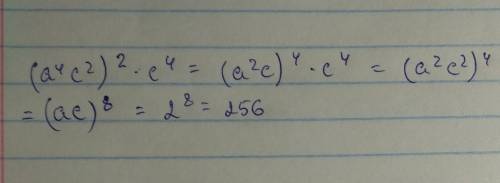 Знайдіть значення виразу= (а^4 c^2)^2*c^4,якщо а=4; с= -0,5. пояснення: 1) ^ =значок степеня; 2) *