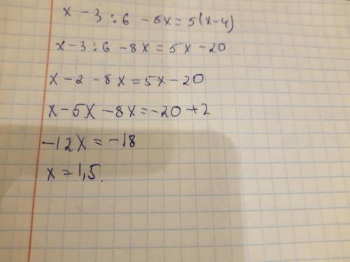 Розвяжіть рівняння х-3÷6-8х=5 (х-4)