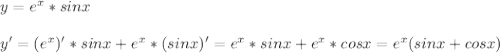 y=e^x*sinx \\ \\ y'=(e^x)'*sinx+e^x*(sinx)'=e^x*sinx+e^x*cosx=e^x(sinx+cosx)