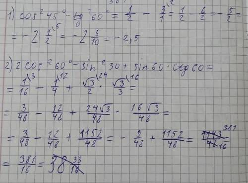 1)cos²45°-tg²60°2)2cos²60-sin²30 +sin60ctg60​