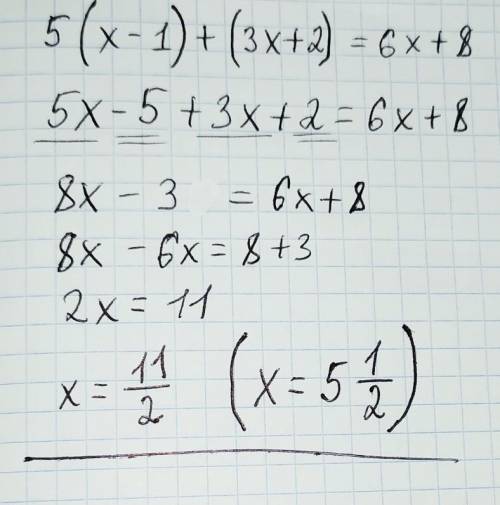 Решите уровнение 5(х-1)+(3х+2)=6х+8​