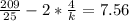\frac{209}{25}-2*\frac{4}{k} =7.56