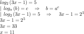 log_2\left(3x-1\right)=5\\|\:\:log _a\left(b\right)=c\quad \Rightarrow \quad b=a^c\\|\:\:log _2\left(3x-1\right)=5\quad \Rightarrow \quad \:3x-1=2^5\\3x-1=2^5\\3x=33\\x=11