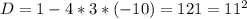 D=1-4*3*(-10)=121=11^2