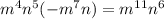 m^{4}n^{5} (-m^{7}n )=m^{11} n^{6}