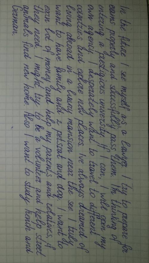 In the future I see myself as a lawyer. I try to prepare for exams properly and successfully pass th