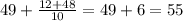 49+ \frac{12+48}{10} = 49+ 6 = 55