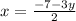 x = \frac{ - 7 - 3y}{2}