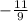 -\frac{11}{9}